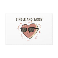 Single and Sassy Canvas | Anti Valentine Wall Art, Funny Valentine Poster