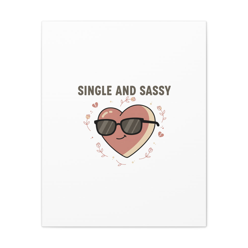 Single and Sassy Canvas | Anti Valentine Wall Art, Funny Valentine Poster