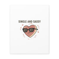 Single and Sassy Canvas | Anti Valentine Wall Art, Funny Valentine Poster
