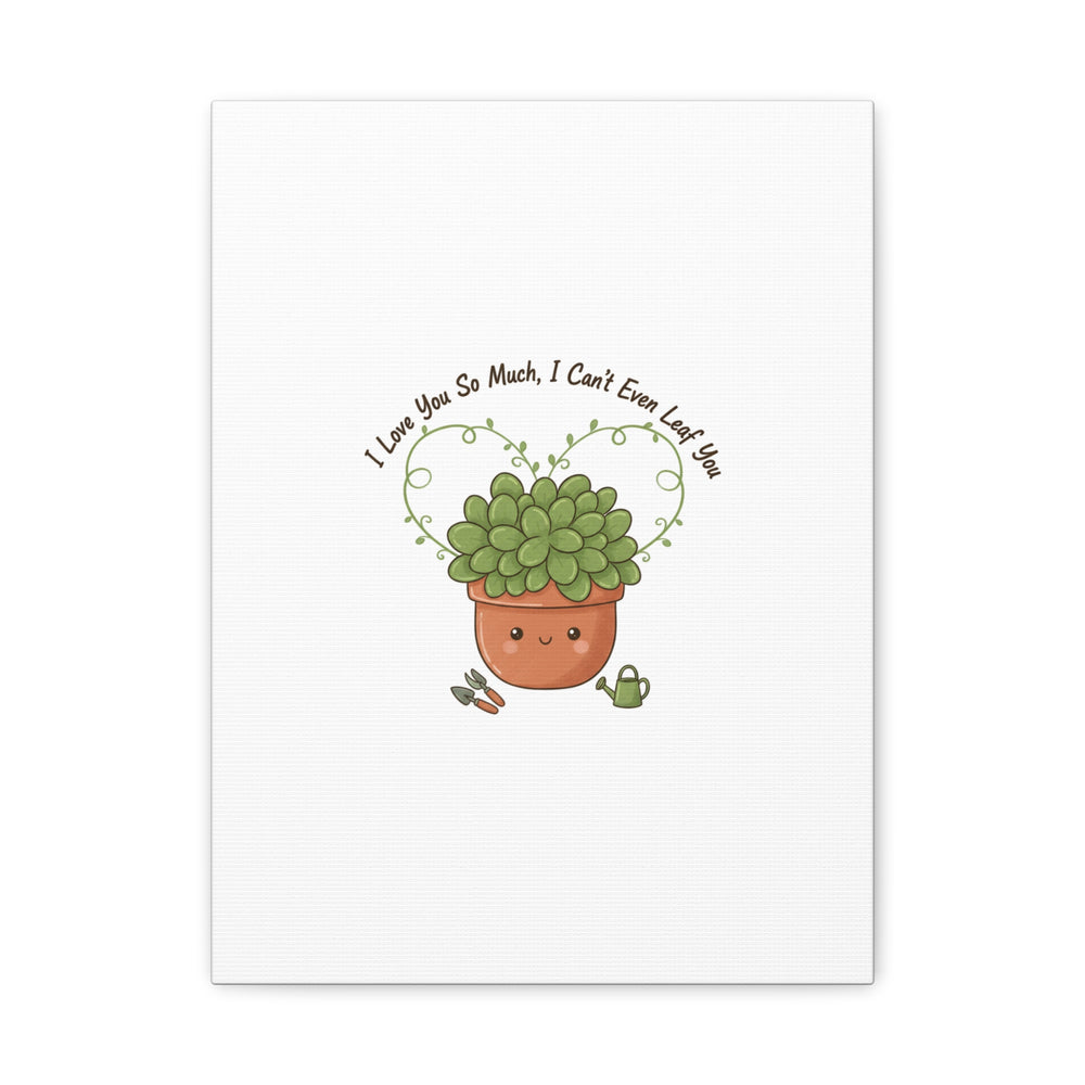 I Can't Even Leaf You Canvas, Plant Parent Pun | Sage Cream Botanical Art