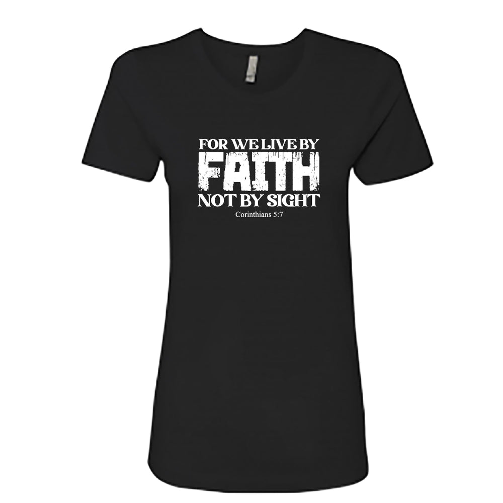 Faith Scripture Women’s T‑Shirt – For We Live by Faith, Not by Sight – Inspirational Christian Tee