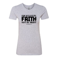 Faith Scripture Women’s T‑Shirt – For We Live by Faith, Not by Sight – Inspirational Christian Tee