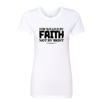 Faith Scripture Women’s T‑Shirt – For We Live by Faith, Not by Sight – Inspirational Christian Tee