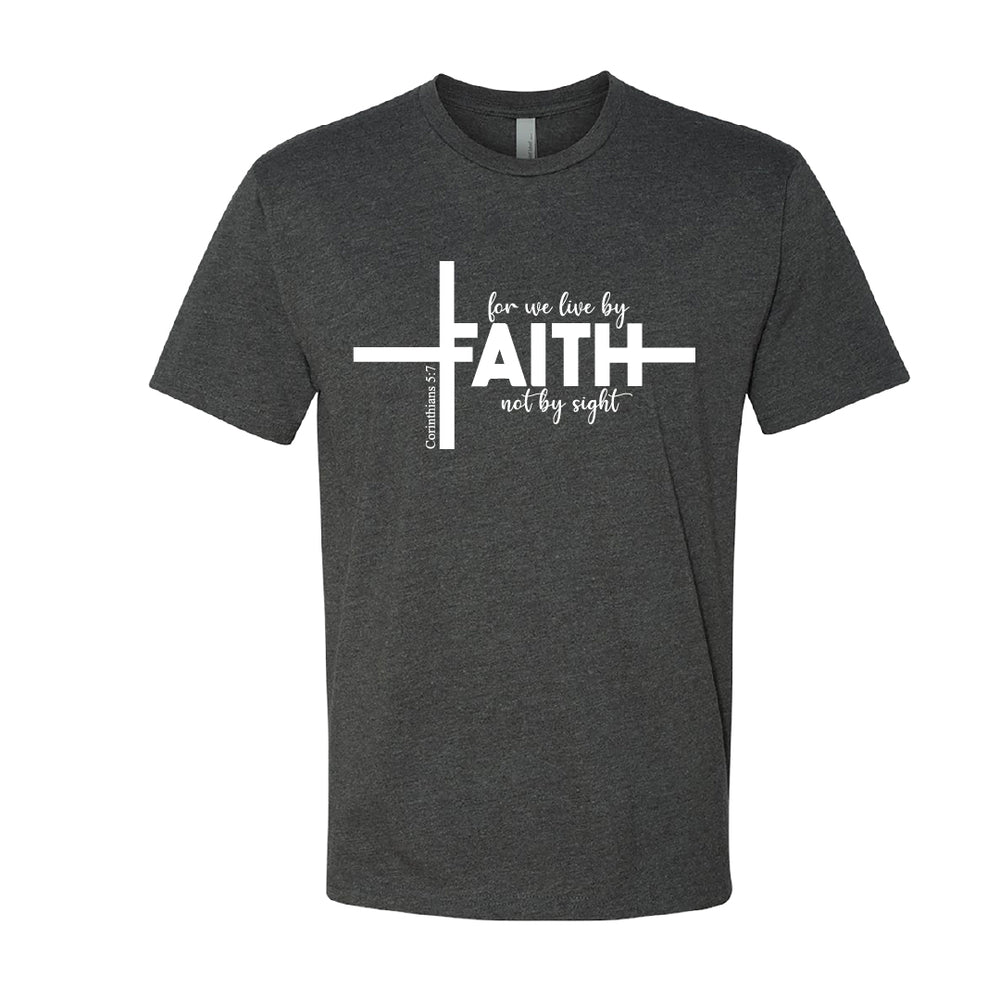 Faith Cross Men’s T-Shirt – For We Live By Faith, Not By Sight