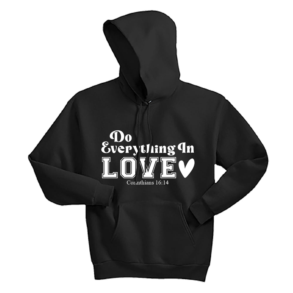 INSPIRATIONAL "Do Everything In Love" Unisex Hoodie – Faith-Based Christian Sweatshirt