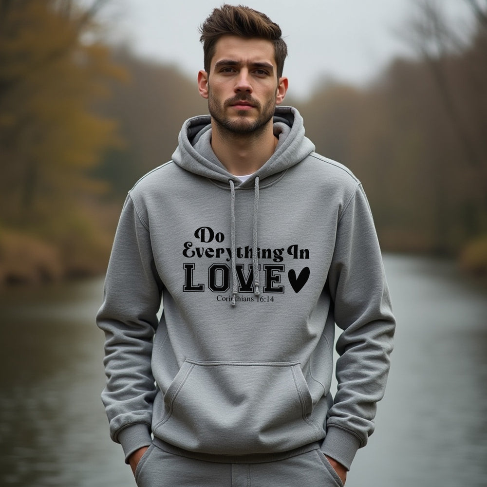 INSPIRATIONAL "Do Everything In Love" Unisex Hoodie – Faith-Based Christian Sweatshirt