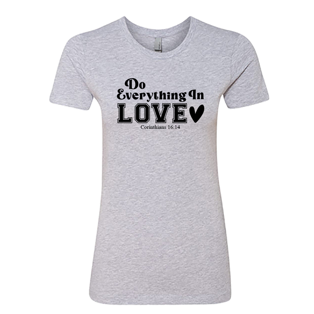 INSPIRATIONAL "Do Everything In Love" Women's T-Shirt – Faith-Based Tee