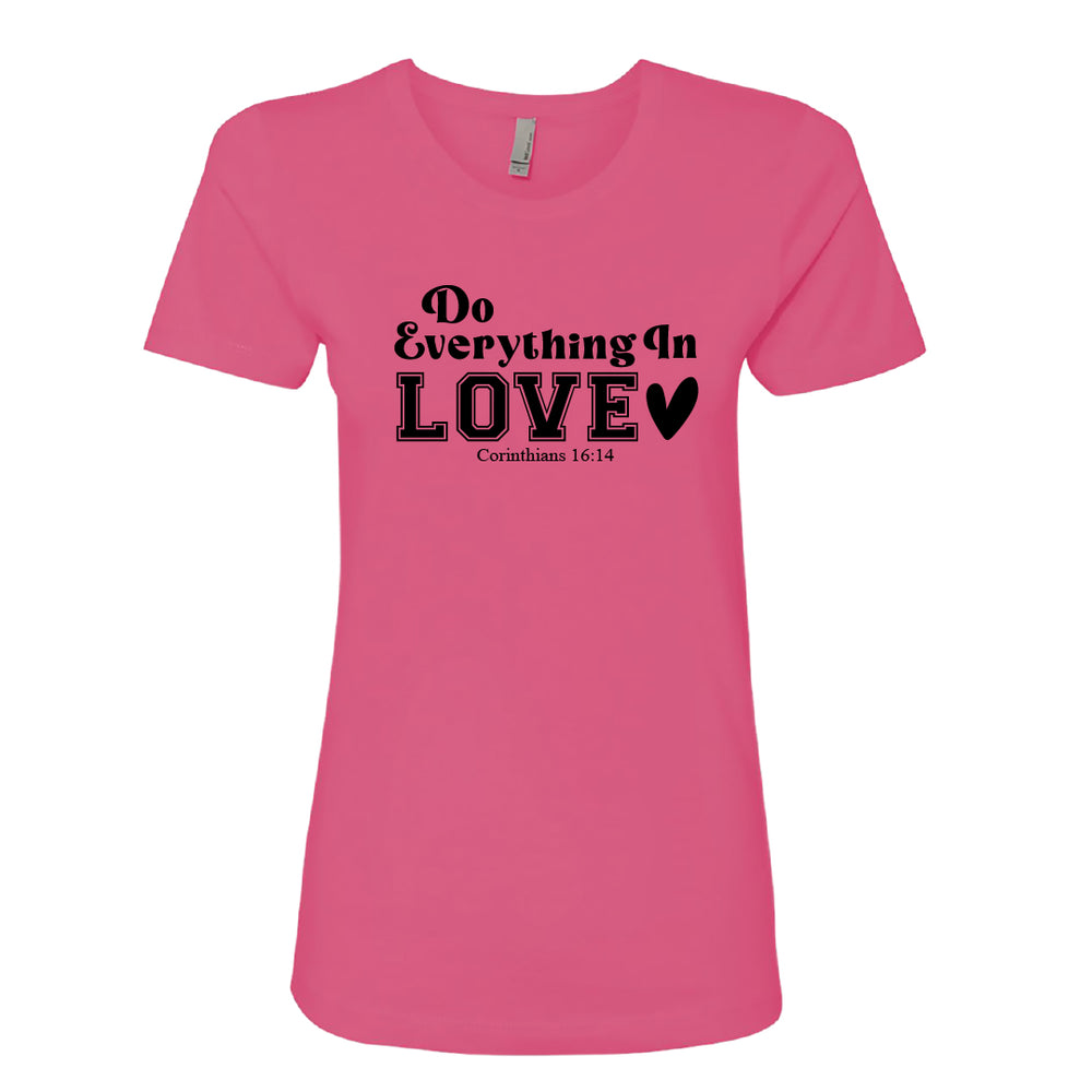 INSPIRATIONAL "Do Everything In Love" Women's T-Shirt – Faith-Based Tee