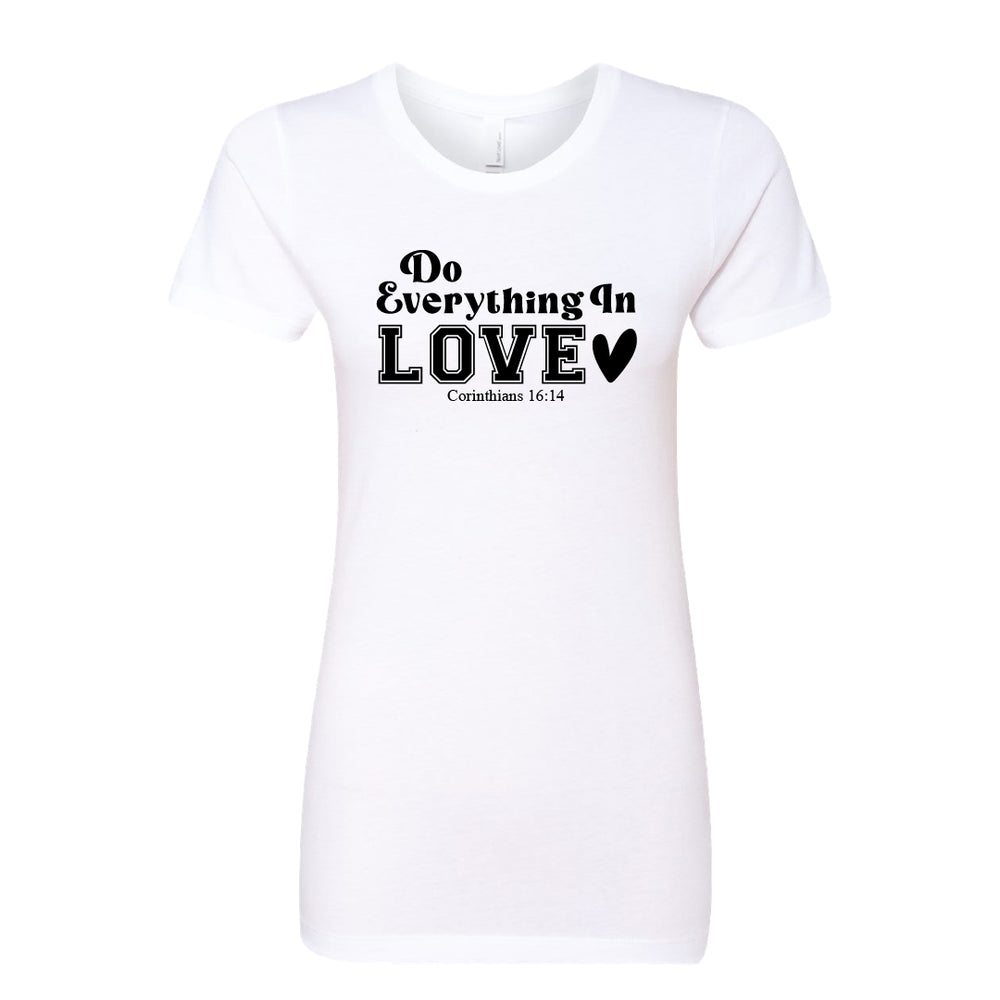 INSPIRATIONAL "Do Everything In Love" Women's T-Shirt – Faith-Based Tee
