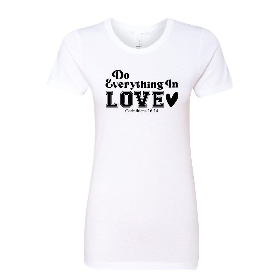 INSPIRATIONAL "Do Everything In Love" Women's T-Shirt – Faith-Based Tee
