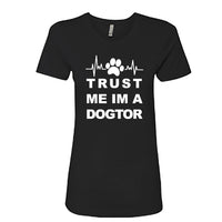 HUMOROUS "Trust Me I'm a Dogtor" Women's T-Shirt – Witty Dog Lover Tee
