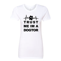HUMOROUS "Trust Me I'm a Dogtor" Women's T-Shirt – Witty Dog Lover Tee
