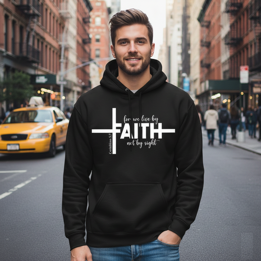 Faith Cross Hoodie – For We Live by Faith, Not by Sight (Unisex)